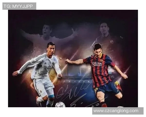 全球足球明星风采大揭秘从梅西到C罗的传奇故事与成就分析 全球足球明星风采大揭秘从梅西到C罗的传奇故事与成就分析